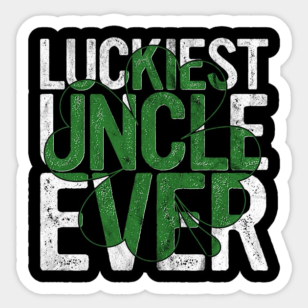 Luckiest Uncle Ever Gift Irish Brother St Patricks Day Sticker by rhondamoller87